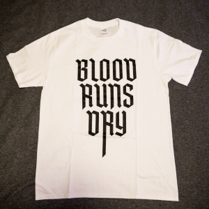 Blood Runs Dry Limited Edition White t-shirt